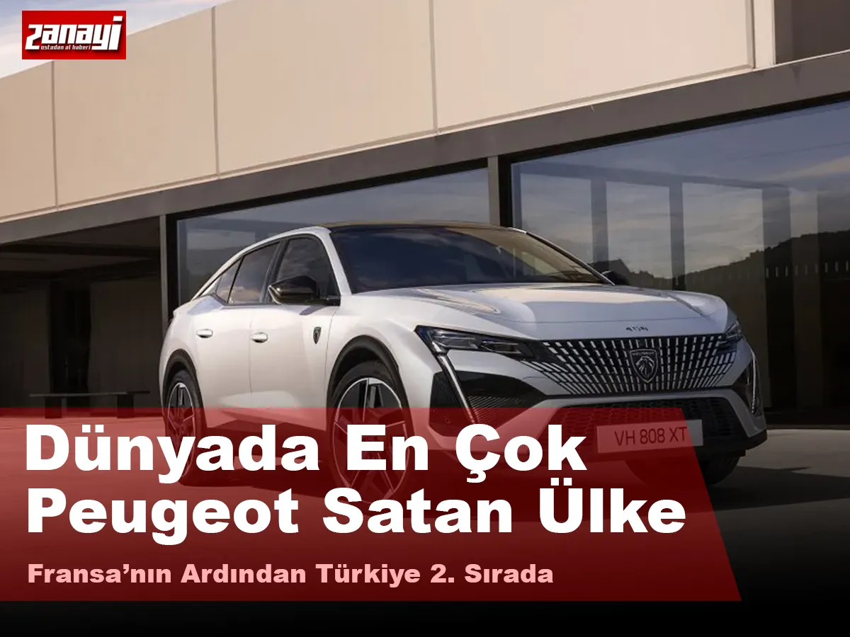 Dünyada En Çok Satılan Peugeot Sıralamasında Fransadan Sonra Türkiye Var