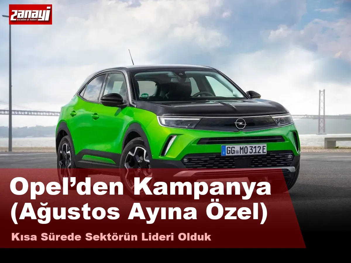 Opel Ağustos Ayına Özel Kampanyasını Tanıttı