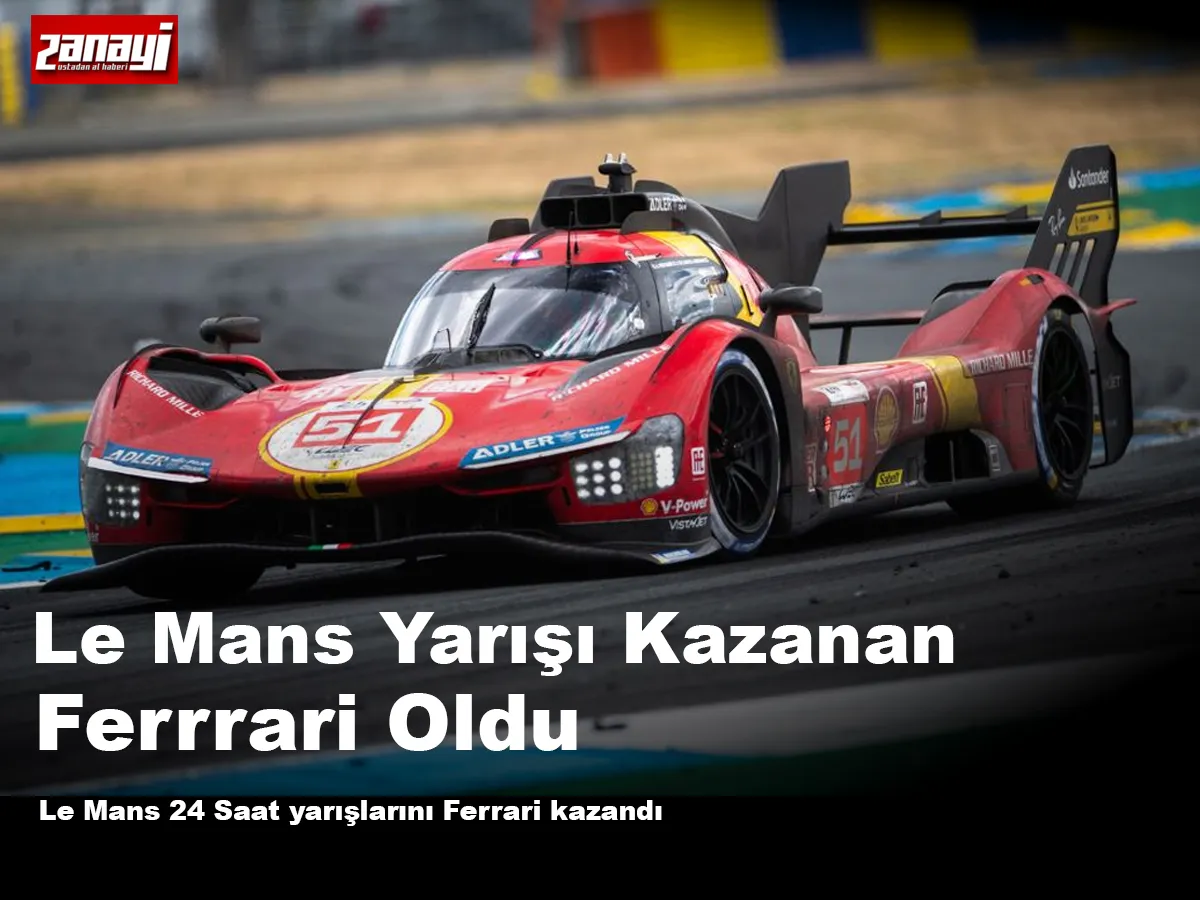 Le Mans Yarışı Kazananı Ferrari Oldu