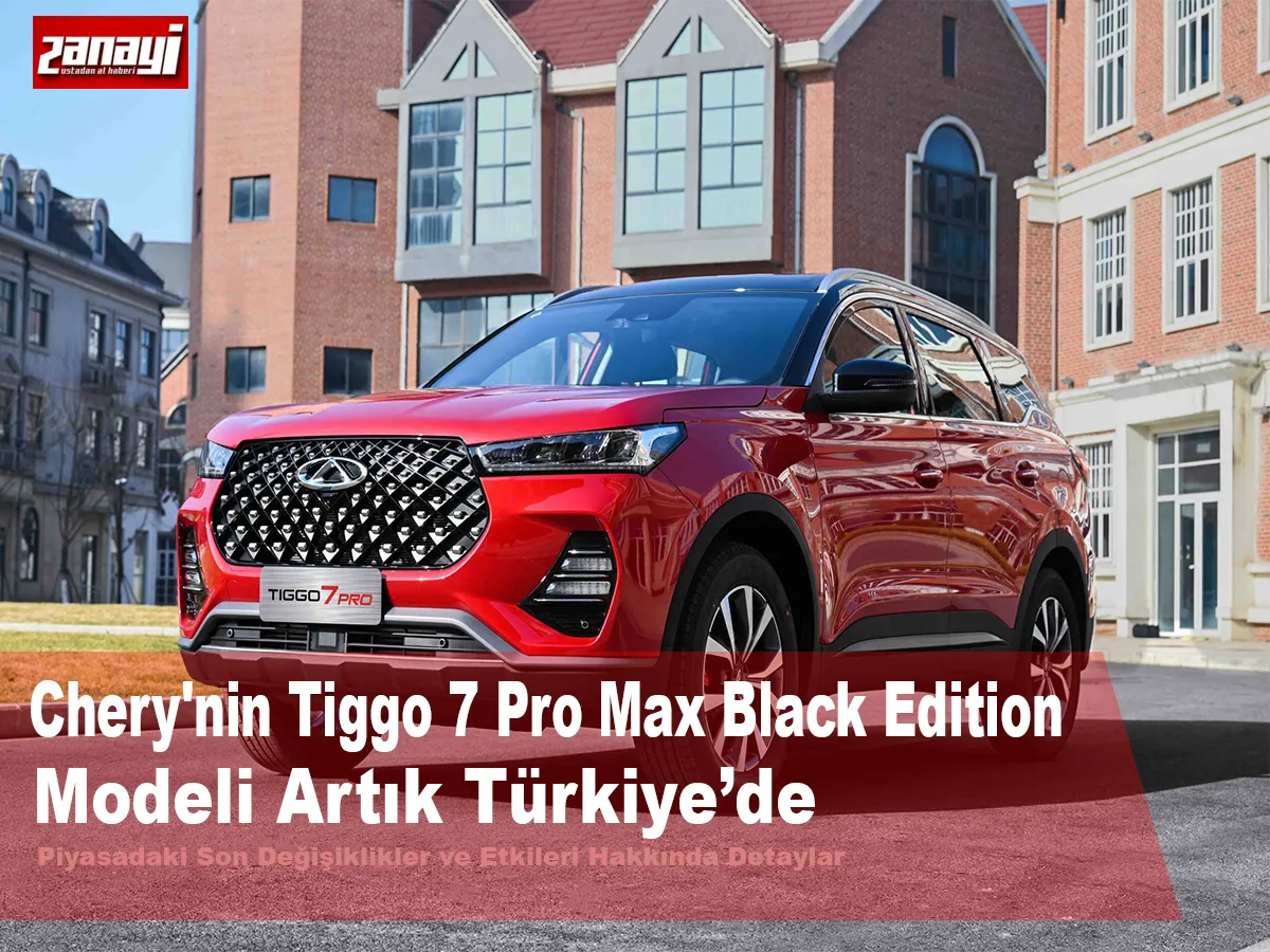Chery'nin En Yeni Modeli TIGGO 7 PRO MAX'in Şık Black Edition Donanımı Artık Türkiye’de!