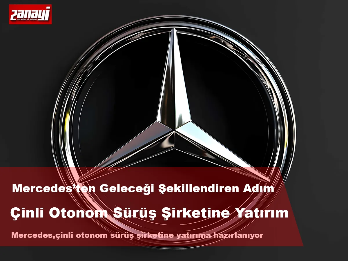 Mercedes, Çinli otonom sürüş şirketine yatırıma hazırlanıyor