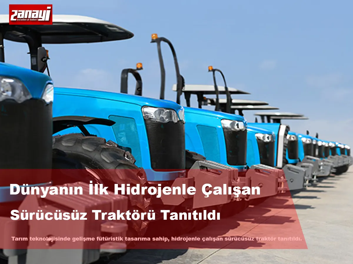 Dünyanın İlk Hidrojenle Çalışan Sürücüsüz Traktörü Tanıtıldı Tarımda Gelecek Başladı
