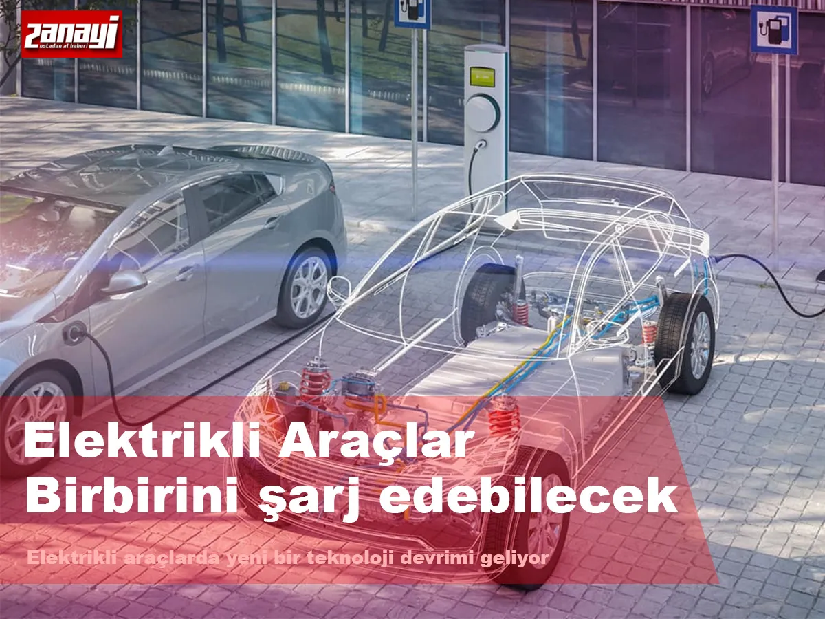 Elektrikli Araçlar Birbirini Şarj Edebilecek
