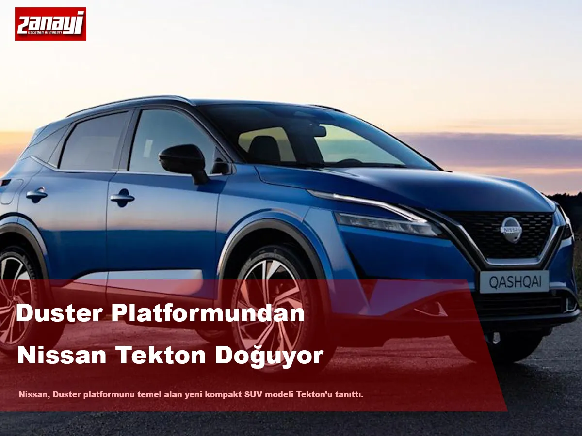Duster Platformundan Nissan Tekton Doğuyor Uygun Fiyatlı Kompakt SUV