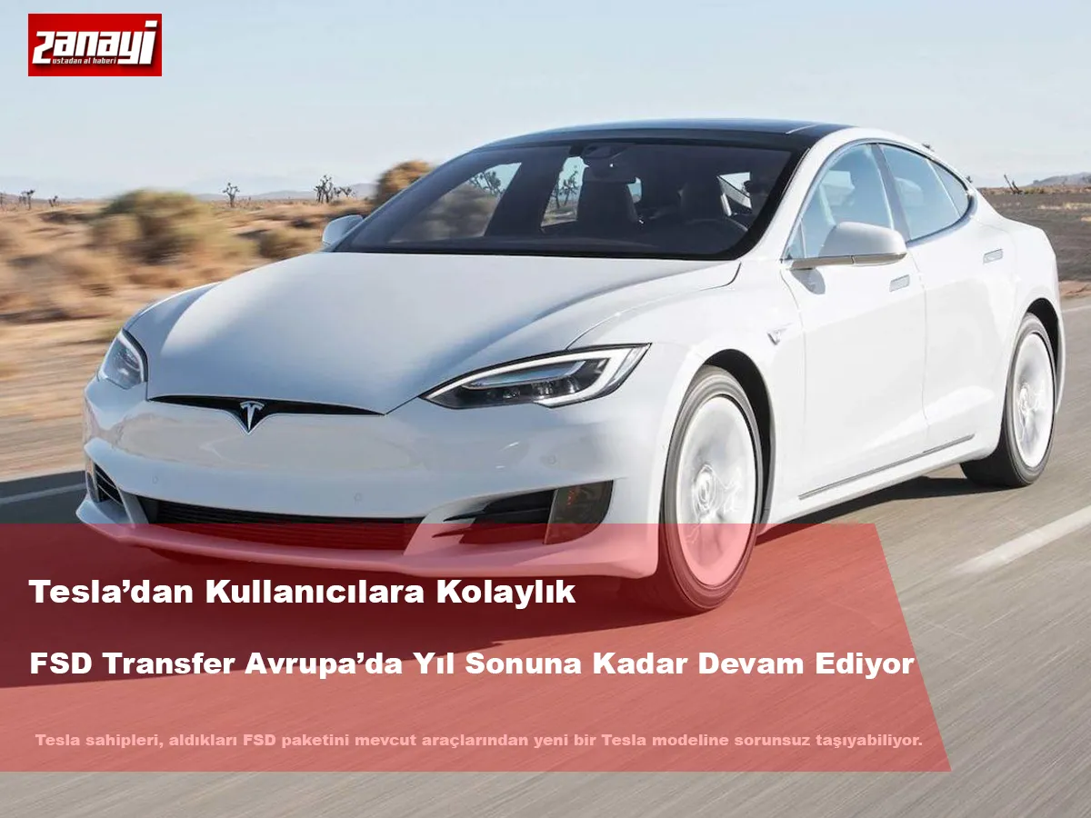 FSD Transfer Avrupa’da Yıl Sonuna Kadar Devam Ediyor Tesla’dan Kullanıcılara Kolaylık