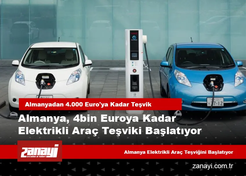 Almanya, 4 bin Euroya Kadar Elektrikli Araç Teşviki Başlatıyor