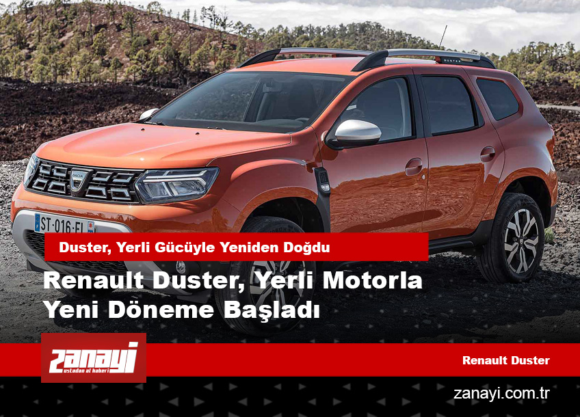 Renault Duster, Yerli Motorla Yeni Döneme Başladı