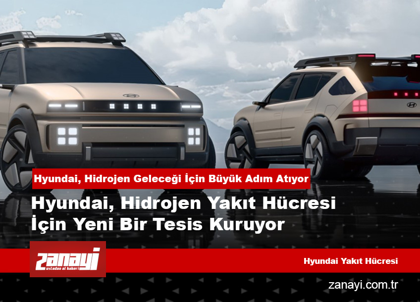 Hyundai, Hidrojen Geleceği İçin Büyük Adım Atıyor