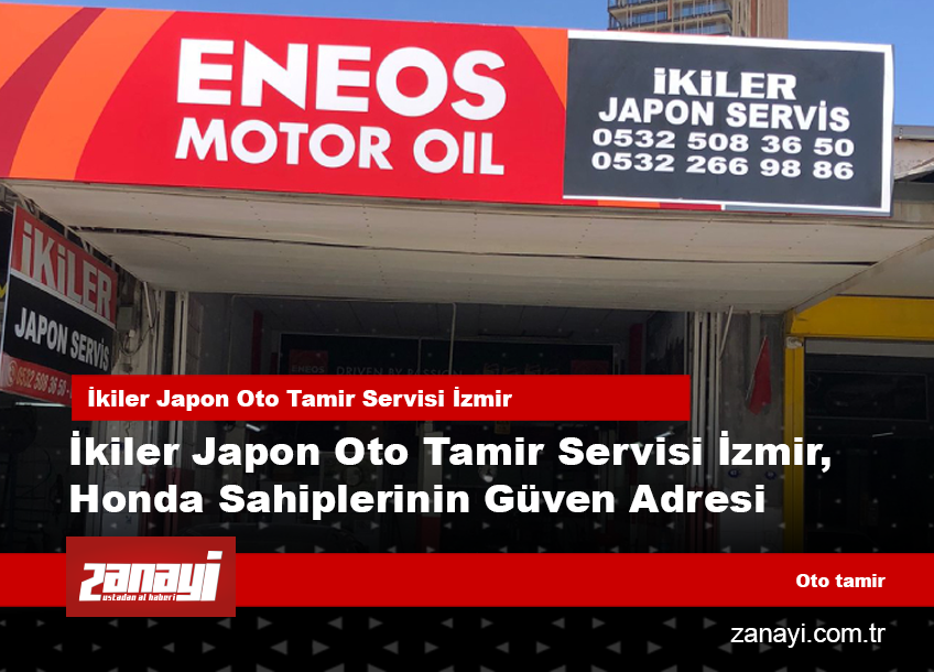 İkiler Japon Oto Tamir Servisi İzmir, Honda Sahiplerinin Güven Adresi
