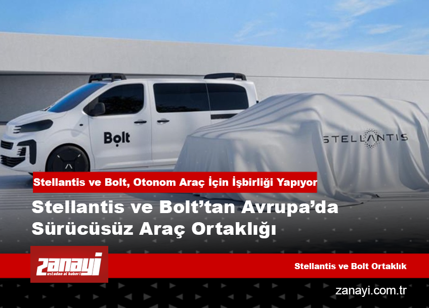 Stellantis ve Bolt’tan Avrupa’da Sürücüsüz Araç Ortaklığı