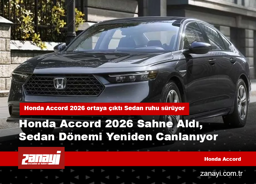 Honda Accord 2026 ortaya çıktı Sedan ruhu sürüyor