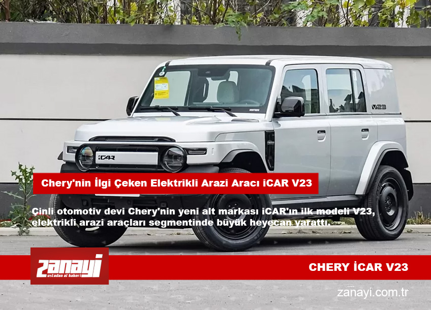 Chery'nin Çok İlgi Çeken Elektrikli Arazi Aracı iCAR V23