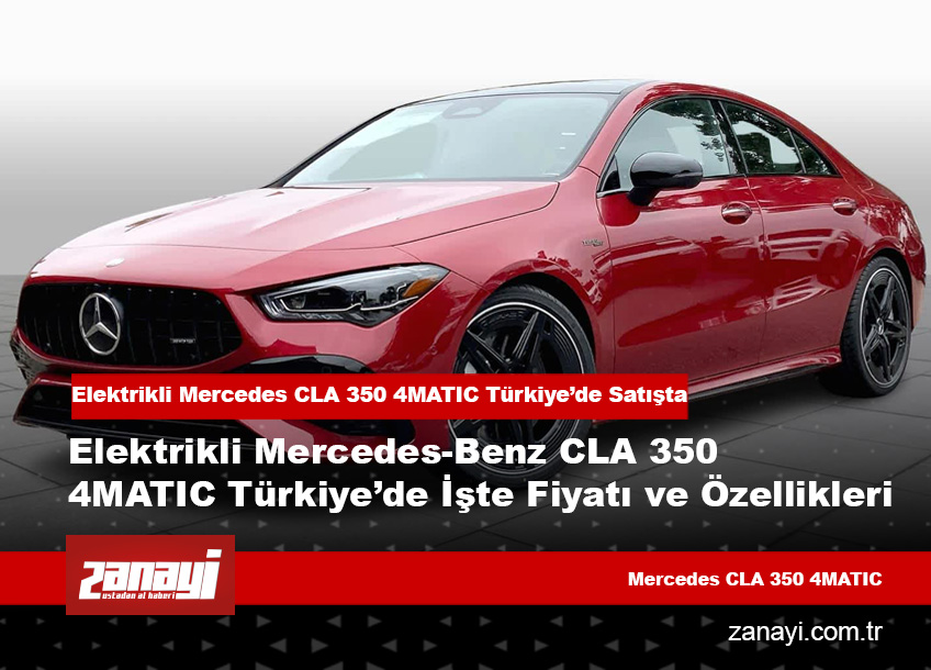 Elektrikli Mercedes CLA 350 4MATIC Türkiye’de Satışta