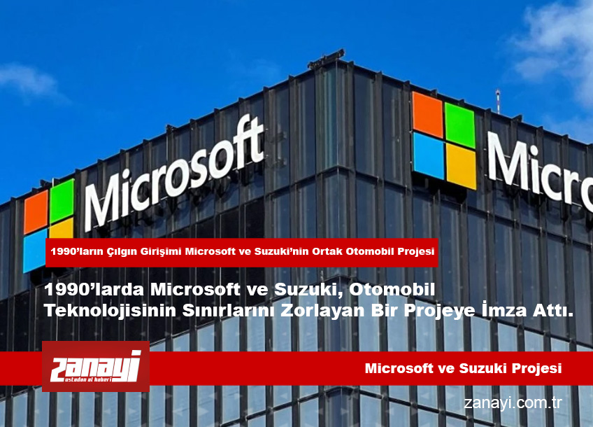 Geçmişten Günümüze Microsoft ve Suzuki’nin Hatırlanmayan Girişimi