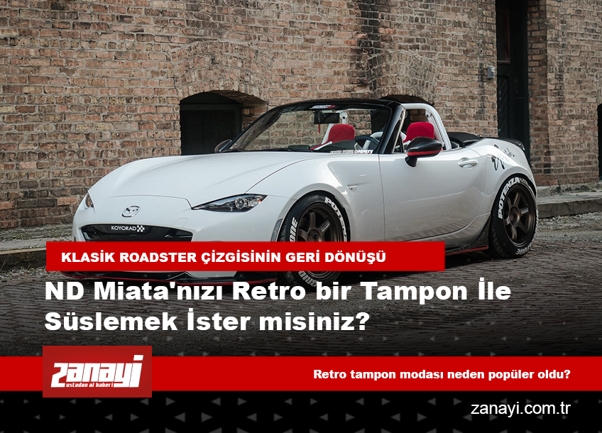 ND Miata’nızı retro bir tampon ile süslemek ister misiniz? NA ruhunu geri getiren modifikasyon trendi büyüyor