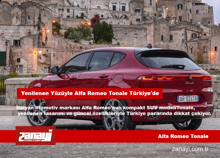 Yenilenen Yüzüyle Alfa Romeo Tonale Türkiye'de | Zanayi Haber