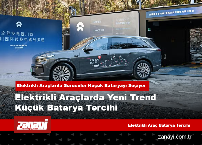 Elektrikli Araçlarda Yeni Trend Küçük Batarya Tercihi
