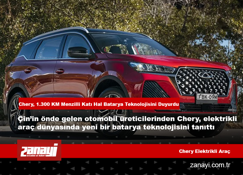 Chery, 1.300 KM Menzilli Katı Hal Batarya Teknolojisini Duyurdu