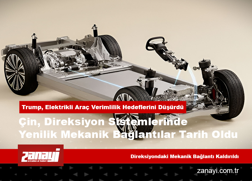 Çin Direksiyonlardaki Mekanik Bağlantıyı Kaldırdı