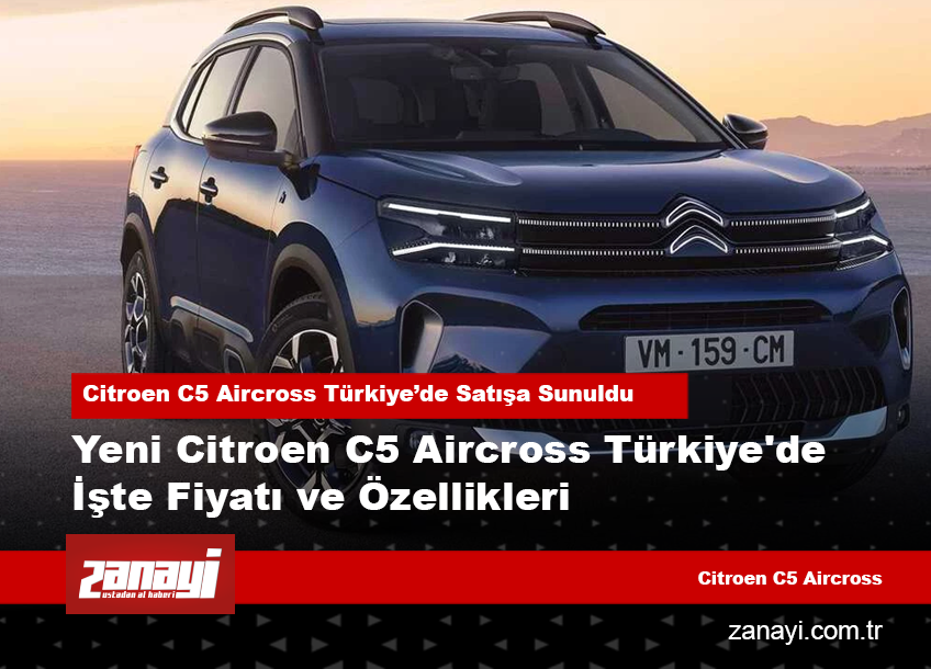 Yeni Citroen C5 Aircross Türkiye'de Satışa Sunuldu