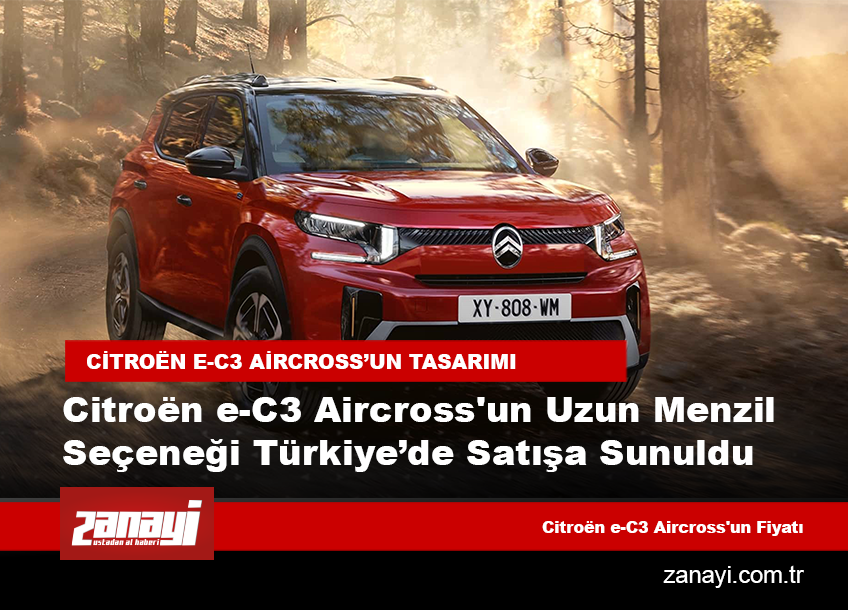 Citroën e-C3 Aircross'un Uzun Menzil Seçeneği Türkiye’de Satışa Sunuldu