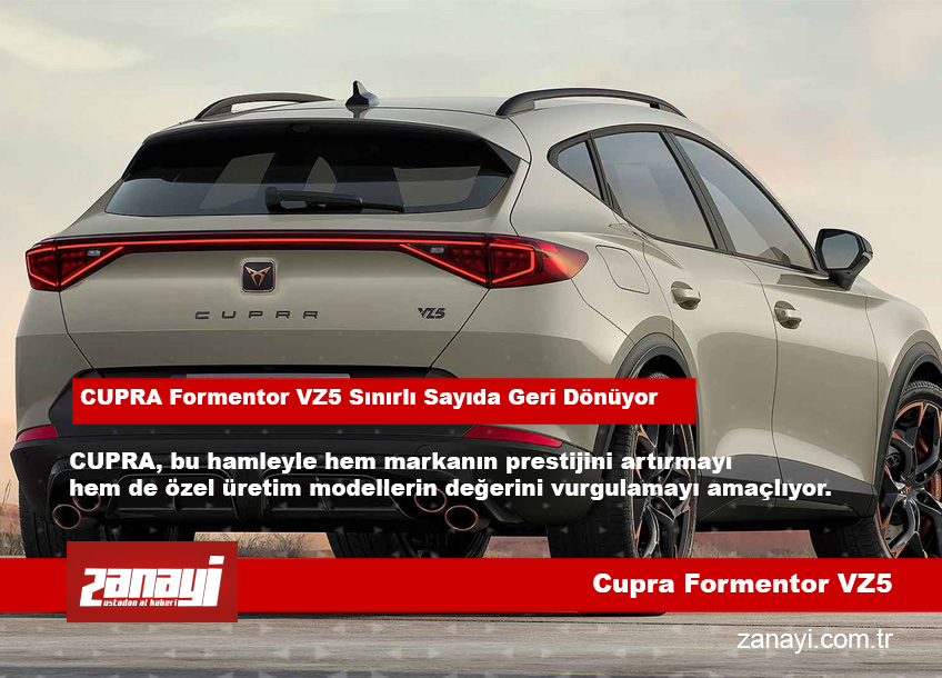 CUPRA’nın Efsane Modeli Formentor VZ5 Sınırlı Sayıda Yeniden Üretildi