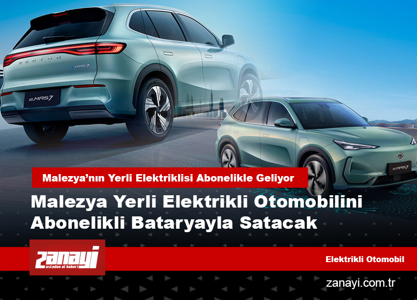 Malezya Yerli Elektrikli Otomobilini Abonelikli Bataryayla Satacak