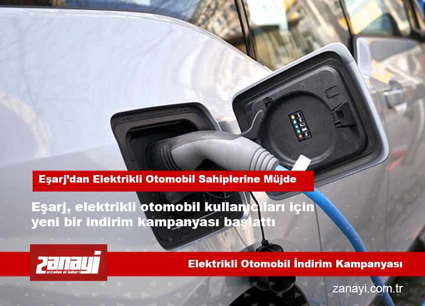 Eşarj’dan Elektrikli Araç Kullanıcılarına Büyük Fırsat!