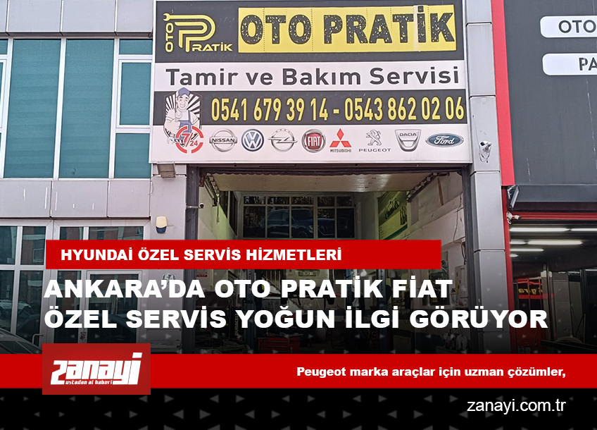 Ankara’da Oto Pratik Fiat Özel Servis Yoğun İlgi Görüyor: İvedik’te Çok Markalı Profesyonel Tamir Dönemi