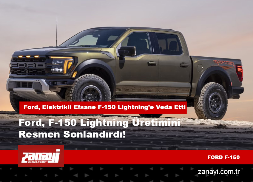 Ford, F-150 Lightning Üretimini Resmen Sonlandırdı!