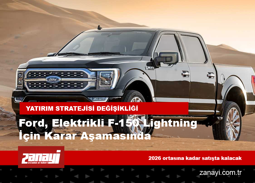 Ford, Elektrikli F-150 Lightning İçin Karar Aşamasında