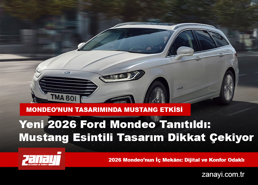 Yeni 2026 Ford Mondeo Tanıtıldı: Mustang Esintili