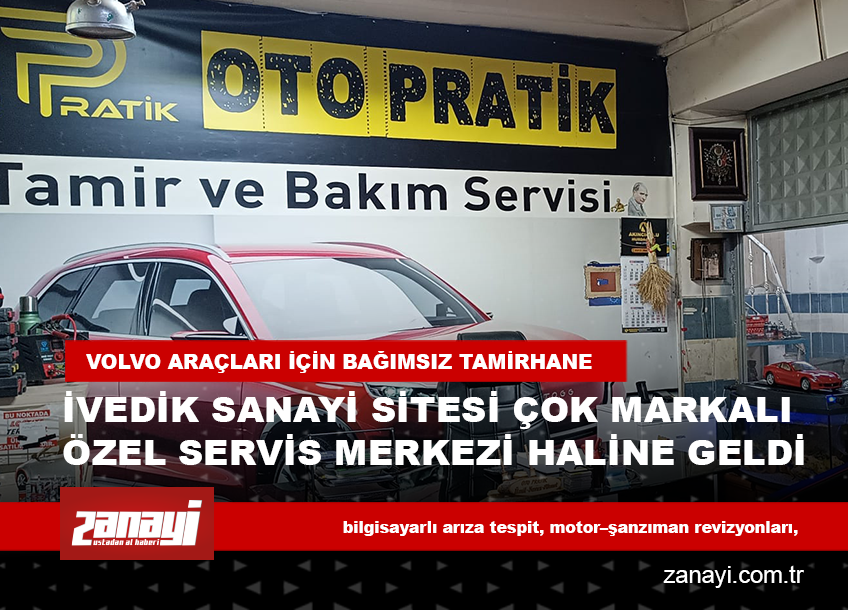İvedik Sanayi Sitesi Çok Markalı Özel Servis Merkezi Haline Geldi