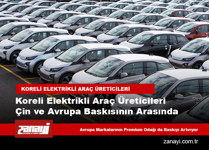 Koreli Elektrikli Araç Üreticileri, Çin ve Avrupa Baskısının Arasında Sıkışıyor: Rekabet Şiddetleniyor