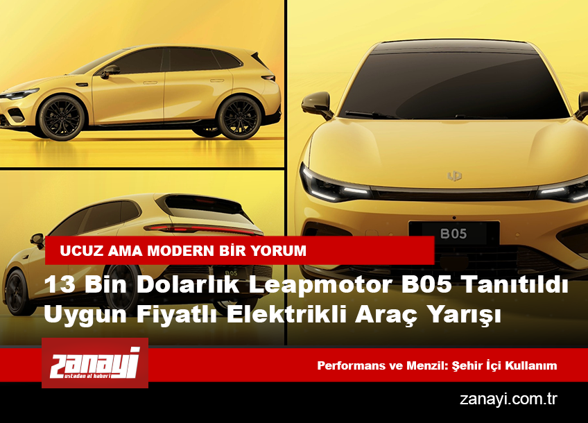 13 Bin Dolarlık Leapmotor B05 Tanıtıldı