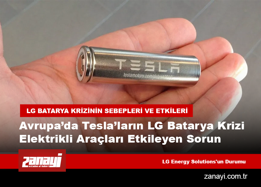 Avrupa’daki Tesla’larda LG Batarya Krizi: Elektrikli Araç Endüstrisini Etkileyen Sorun