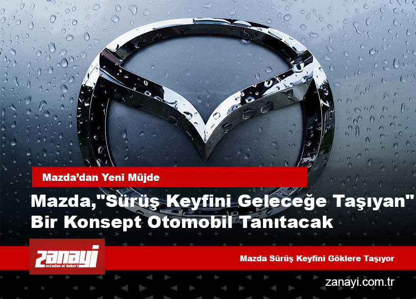 Mazda, "sürüş keyfini geleceğe taşıyan" bir konsept otomobil tanıtacak