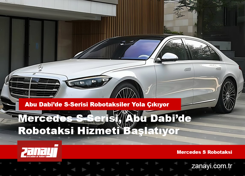Mercedes S-Serisi, Abu Dabi’de Robotaksi Hizmeti Başlatıyor