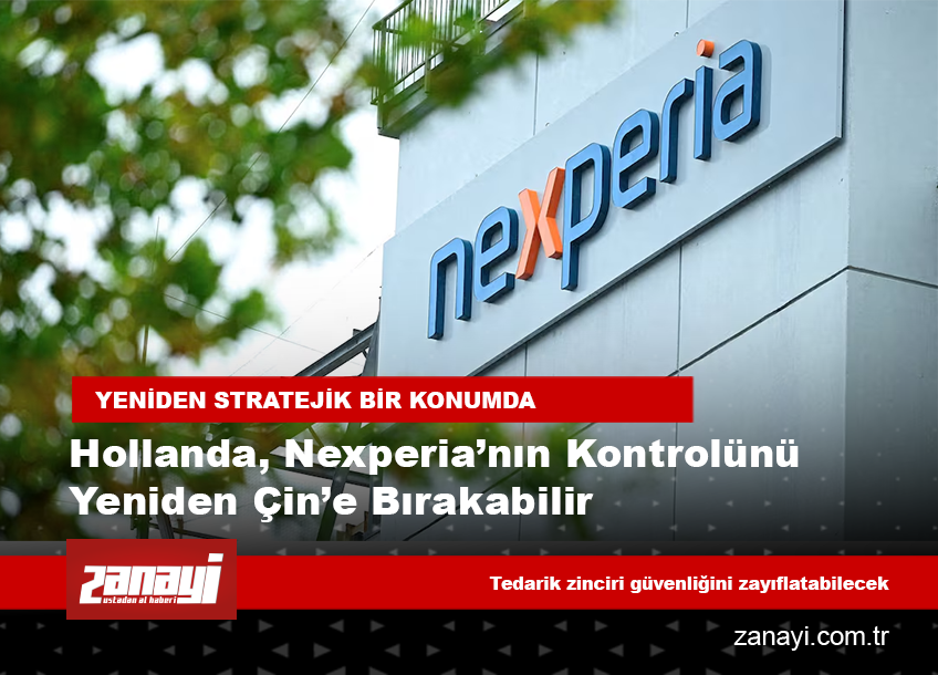 Hollanda, Nexperia’nın Kontrolünü Yeniden Çin’e Bırakabilir