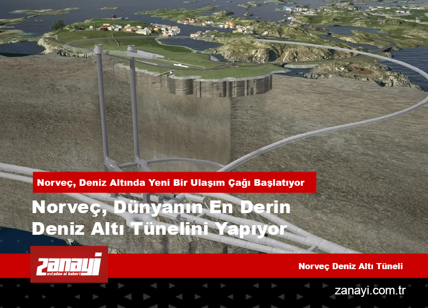 Norveç, Dünyanın En Derin Deniz Altı Tünelini Yapıyor