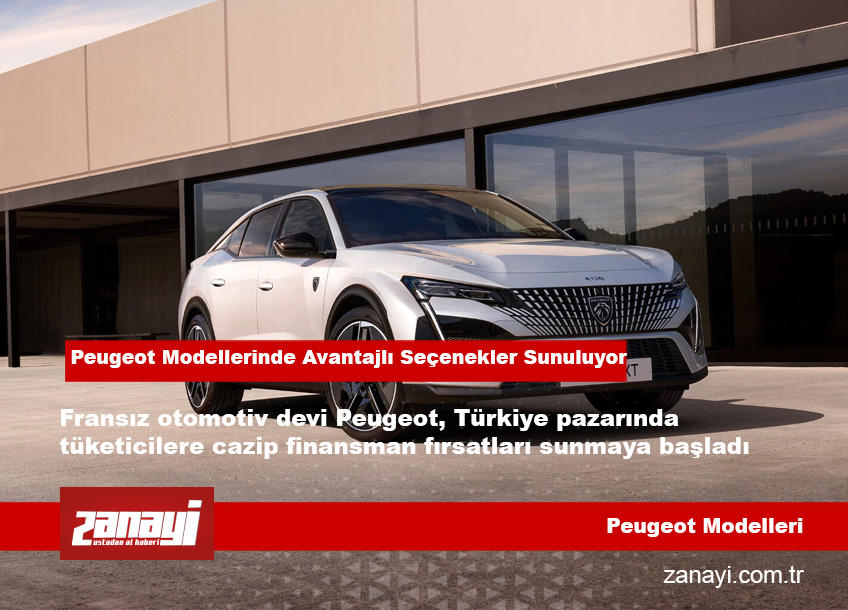 Peugeot Modellerinde Avantajlı Finansman Seçenekleri Sunuluyor