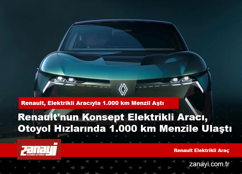 Renault, Elektrikli Aracıyla 1.000 km Menzil Aştı