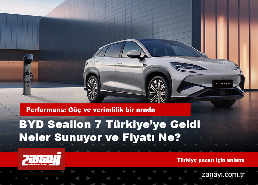 BYD Sealion 7 Türkiye’ye Geldi: Neler Sunuyor ve Fiyatı Ne?