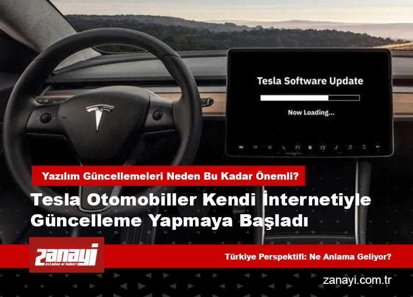 Tesla Otomobiller Kendi İnternetiyle Güncelleme Yapmaya Başladı: Peki Neden?
