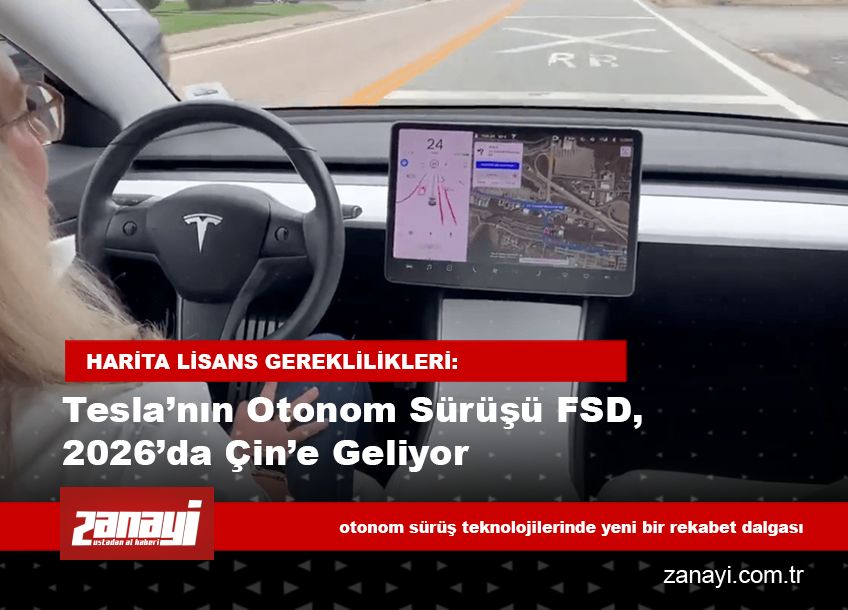 Tesla’nın Otonom Sürüşü FSD, 2026’da Çin’e Geliyor