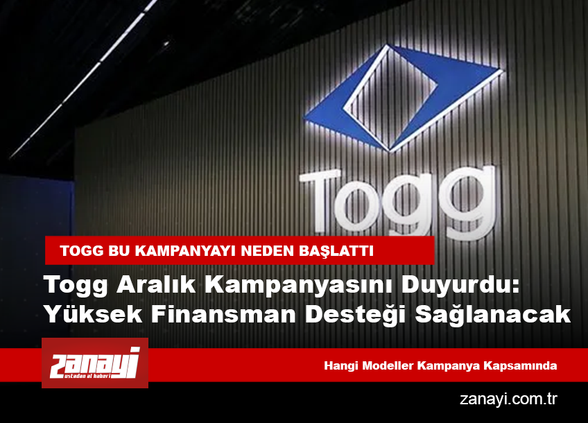 Togg Aralık Kampanyasını Duyurdu: Yılın Son ve En Yüksek Finansman Desteği Sağlanacak