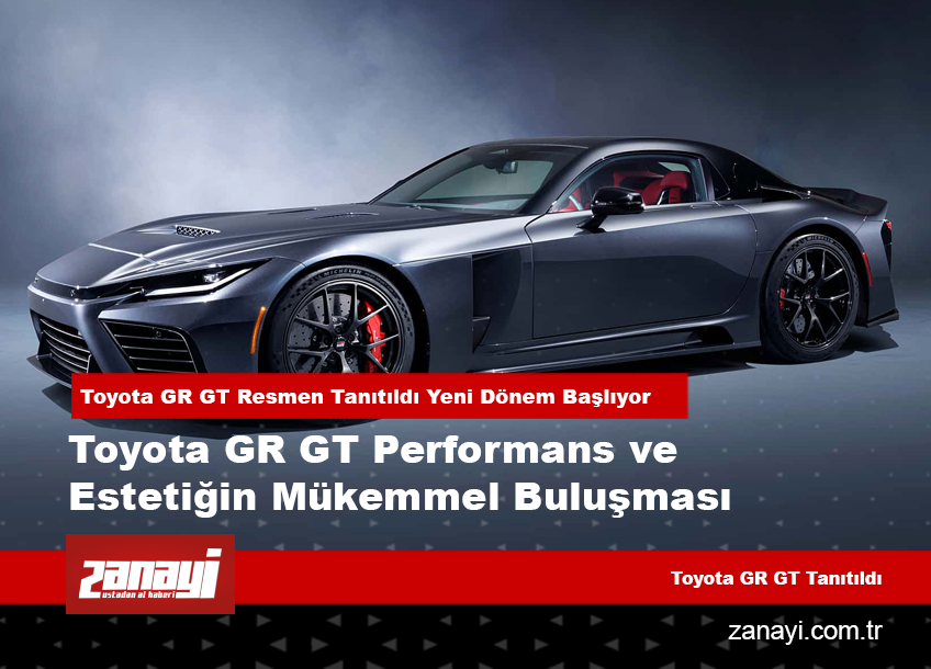 Toyota GR GT Resmen Tanıtıldı Yeni Dönem Başlıyor