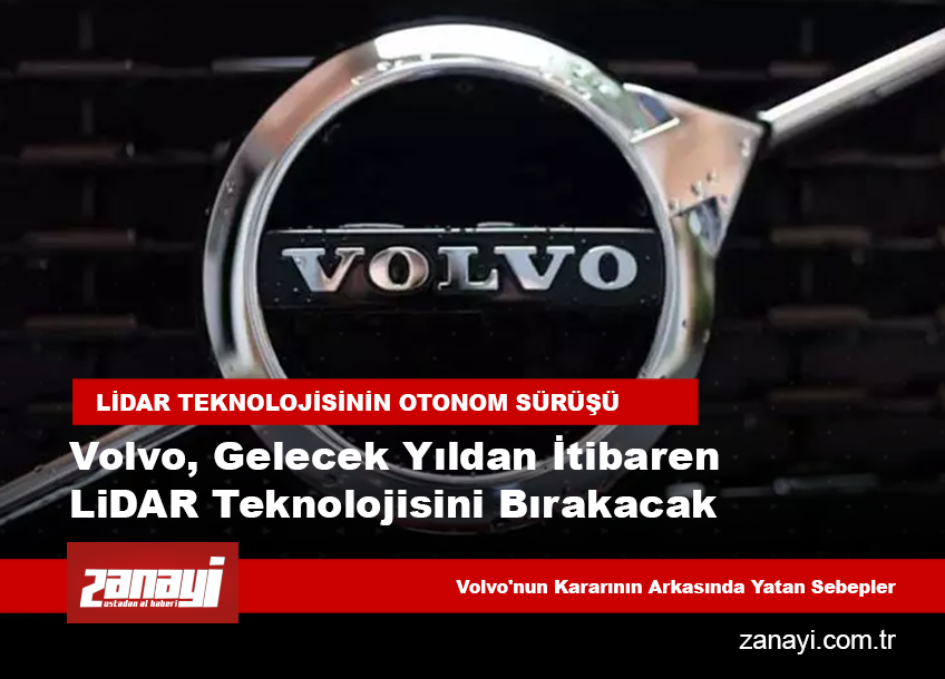 Volvo, Gelecek Yıldan İtibaren LiDAR Teknolojisini Bırakacak: Otonom Sürüşte Yeni Bir Dönem Başlıyor
